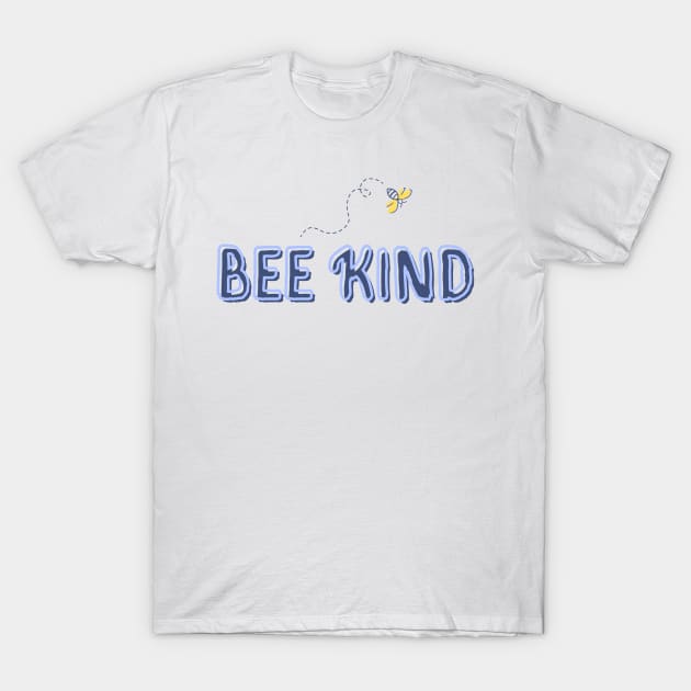 Bee Kind! T-Shirt by Beacon of Hope Store